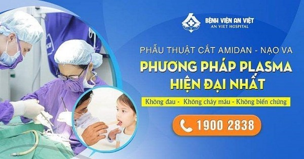 Bệnh viện Đa khoa An Việt - Địa chỉ tin cậy điều trị viêm VA và viêm Amidan
