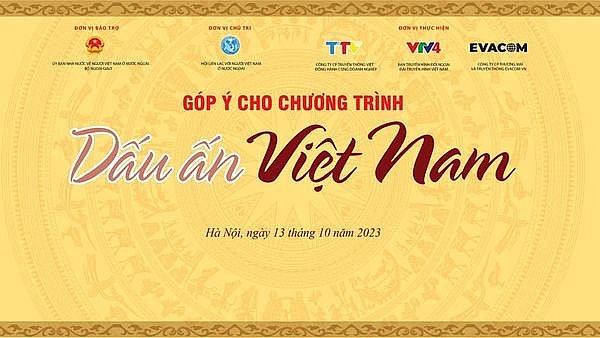 Ghi nhận nhiều ý kiến đóng góp sâu sắc có tầm nhìn chiến lược đối với Chương trình "Dấu ấn Việt Nam"