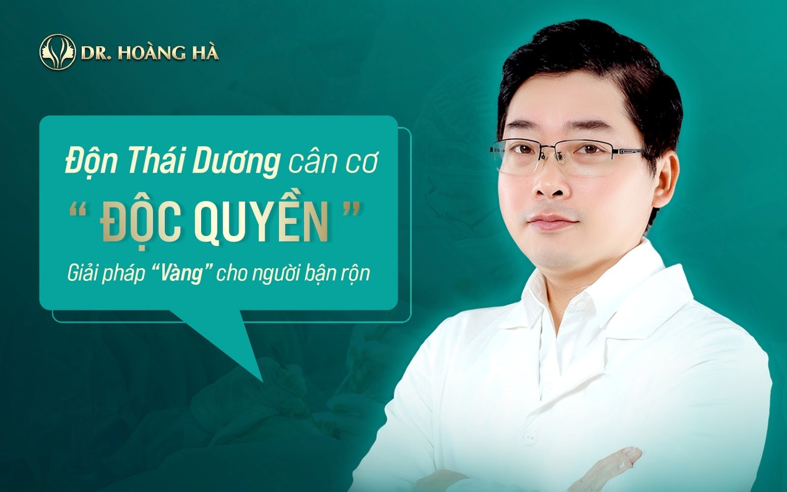 Ths. Bs Nguyễn Hoàng Hà - chuyên gia giải cứu thái dương lõm hóp