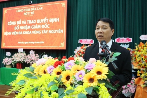 Đắk Lắk:  Công bố quyết định bổ nhiệm giám đốc bệnh viện đa khoa vùng Tây Nguyên