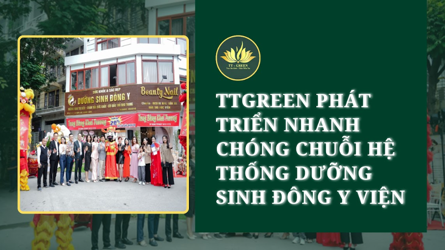 TT Green phát triển nhanh chóng chuỗi hệ thống dưỡng sinh Đông y viện