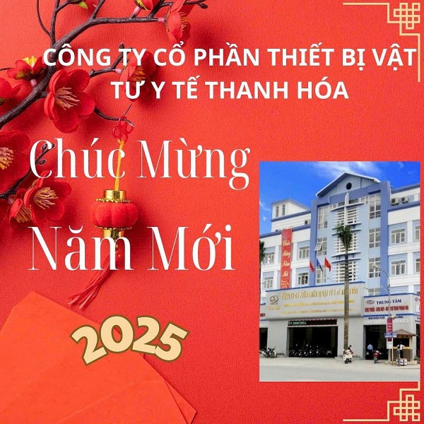 Công ty Cổ phần Thiết bị Vật tư Y tế Thanh Hoá - Chúc mừng năm mới Xuân Ất Tỵ 2025