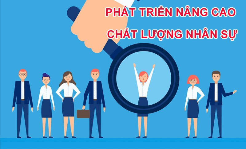 Nâng cao chất lượng nguồn Nhân lực nền tảng để phát triển bền vững Nâng cao chất lượng nguồn Nhân lực nền tảng để phát triển bền vững