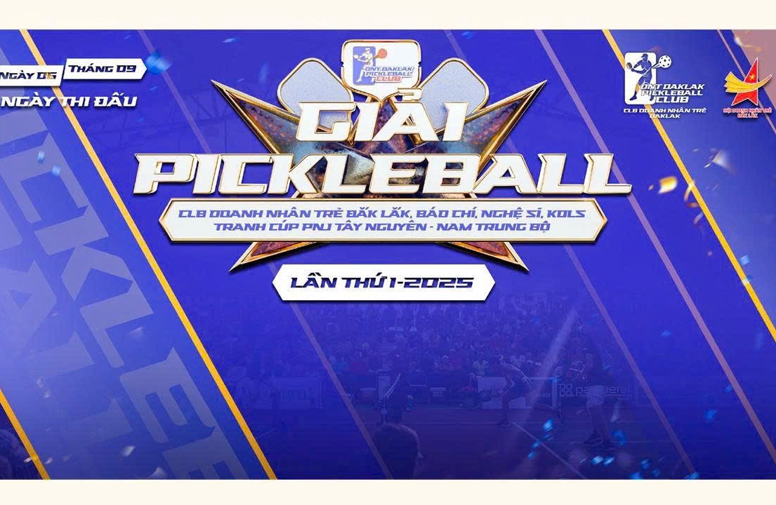 Đắk Lắk: Háo hức chờ những màn tranh tài tại Giải Pickleball CLB Doanh nhân trẻ, báo chí, nghệ sĩ và KOLs