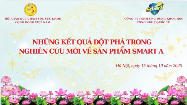 Sắp diễn ra Hội thảo khoa học “Những kết quả đột phá trong nghiên cứu mới về sản phẩm Smart A”