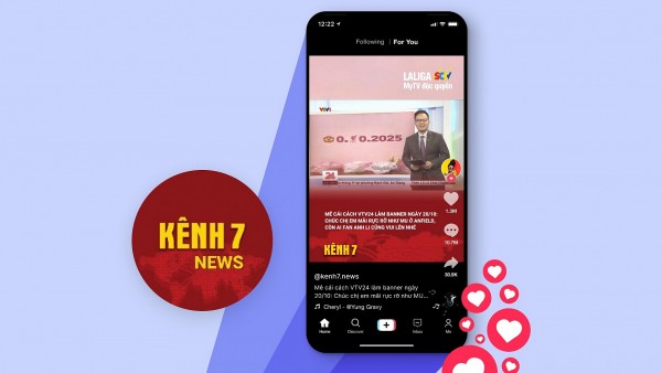 Kênh 7 News – “Nguồn tin thế hệ mới” dẫn dắt toàn hệ sinh thái Kênh 7 TikTok