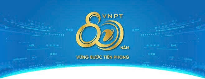 VNPT – Hành trình tiên phong kiến tạo hạ tầng số quốc gia