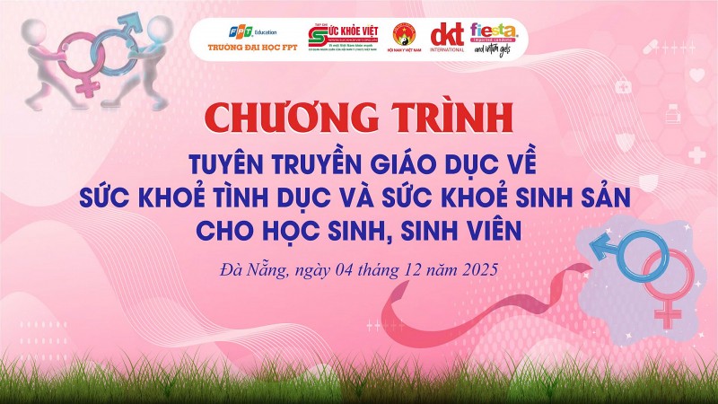 Tuyên truyền giáo dục sức khỏe sinh sản – tình dục cho sinh viên tại Đại học FPT Đà Nẵng: Chung tay vì thế hệ trẻ khỏe mạnh, trách nhiệm