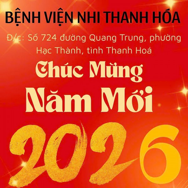 Bệnh viện Nhi Thanh Hóa chúc mừng năm mới 2026