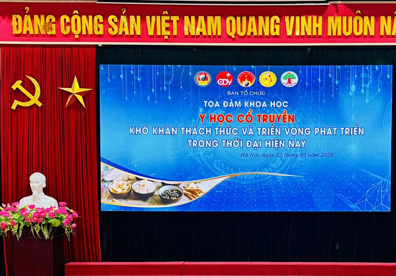 Tọa đàm khoa học: Y học Cổ truyền  Khó khăn, Thách thức và Triển vọng phát triển trong thời đại hiện nay