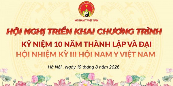 Hội nghị triển khai chương trình kỷ niệm 10 năm thành lập và Đại hội nhiệm kỳ III Hội Nam Y Việt Nam: Bước chuyển biến chiến lược trong giai đoạn mới
