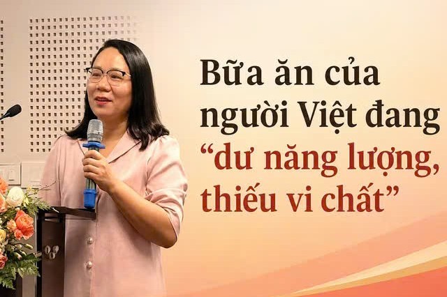 Bữa ăn của người Việt đang “dư năng lượng, thiếu vi chất”