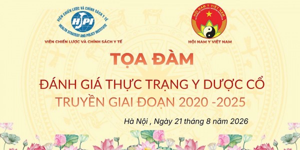 Toạ đàm đánh giá thực trạng và đề xuất hành lang pháp lý cho Y dược cổ truyền Việt Nam giai đoạn 2020-2025
